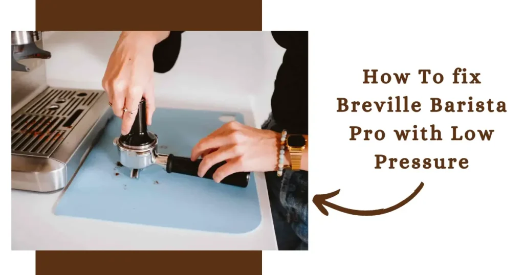 10 Breville (Sage) Barista Pro Problem Solved