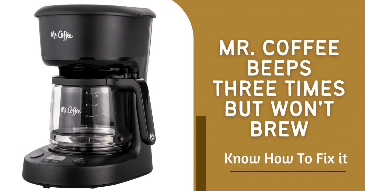 Mr. Coffee Beeps Three Times But Won't Brew