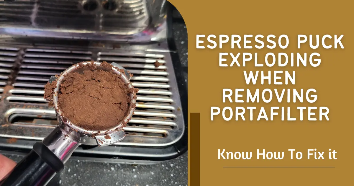 The Espresso Puck Exploding When Removing The Portafilter