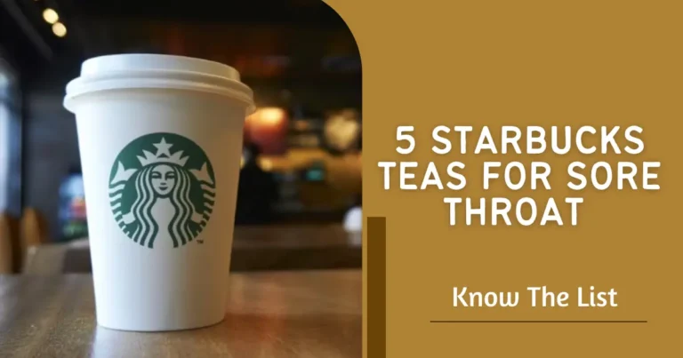 Starbucks Teas For Sore Throat